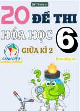 Tuyển tập 20 Đề thi giữa Kì 2 Hóa học 6 sách Cánh Diều (Kèm đáp án)